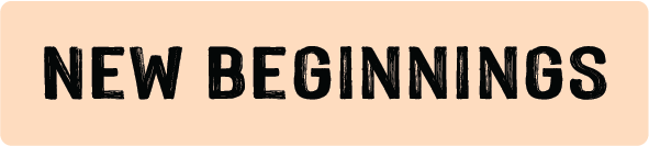 New Beginnings